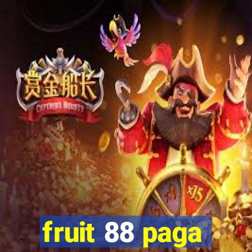 fruit 88 paga